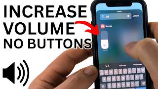How to Increase Volume on iPhone without Buttons