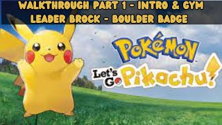 Pokemon Lets Go Pikachu Walkthrough - Part 1 - Intro & Boulder Badge