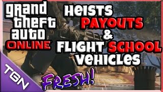 GTA 5 Online | *Fresh!*Heists Payouts + Flight School Vehicles
