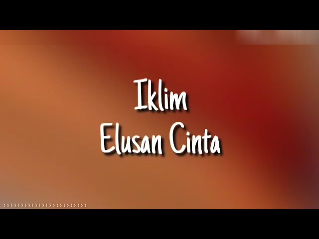 Iklim - Elusan Cinta ( Lirik ) class=