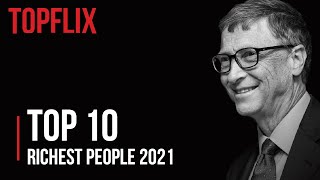 Bill Gates Earns Up To $100 Per Second | Top 10 Richest People Of 2021