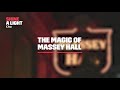 The magic of massey hall  shine a light on massey hall