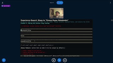 EmacsConf 2020 - 13 - Experience Report: Steps to "Emacs Hyper Notebooks" - Joseph Corneli et al