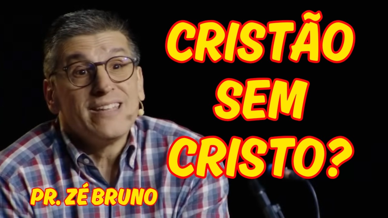 O Cristianismo que Expulsou Cristo da Igreja - Pr. Zé Bruno
