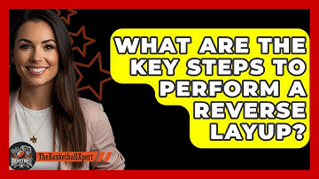 What Are The Key Steps To Perform A Reverse Layup? - The Basketball Xpert