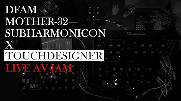 TouchDesigner x DFAM, Mother-32 & Subharmonicon | Live AV jam
