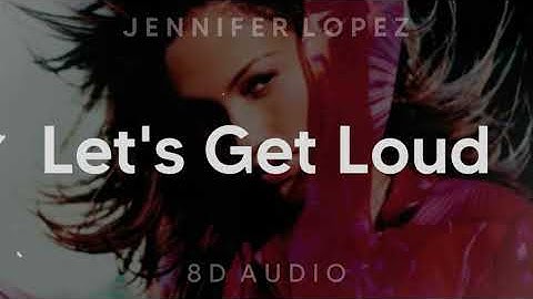 Thumbnail of Jennifer Lopez - Let’s Get Loud (8D AUDIO) [WEAR HEADPHONES/EARPHONES]🎧