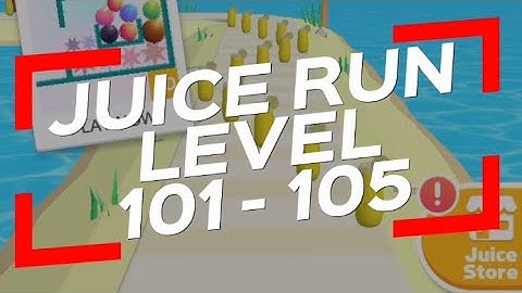 Juice Run - All Levels Gameplay: Best Mobile Game JUICE RUN LEVEL 101 to 105