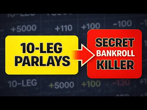 10‑Leg Parlays: The Secret Bankroll Killer
