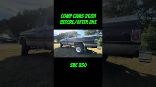 Comp Cams 268H before and after idle SBC 350! Subscribe!