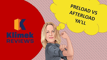 PRELOAD VS AFTERLOAD