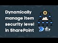 Dynamically manage Item security level in SharePoint | Power Automate and Power Apps