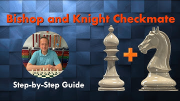 Bishop and Knight Checkmate! Step-by-Step Guide