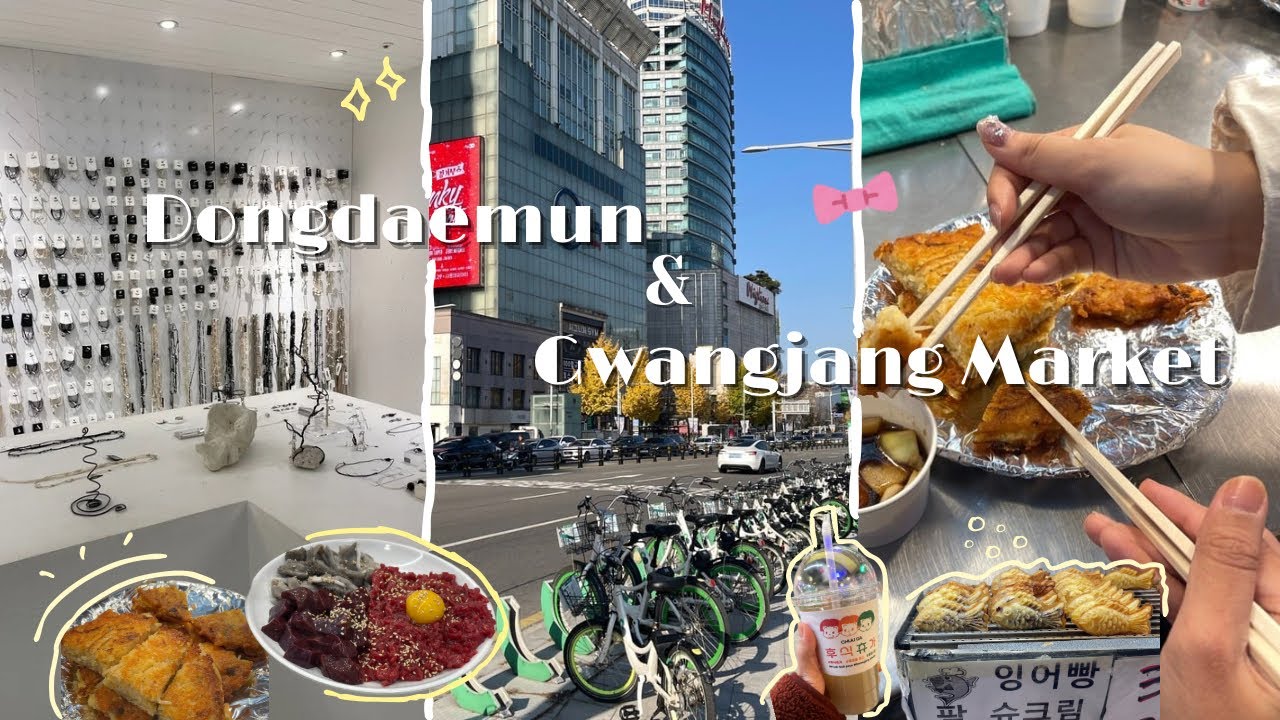 ĐI CHƠI DONGDAEMUN VÀ CHỢ GWANGJANG