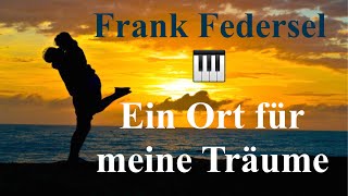 Frank Federsel: Ein Ort für meine Träume - 1.Satz: Sonnenuntergang (Remaster)
