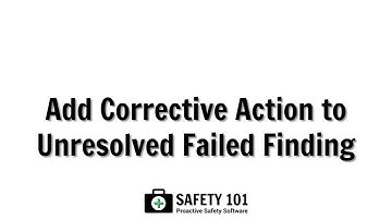 Add Corrective Action to Unresolved Failed Finding | Safety 101: Proactive Safety Software