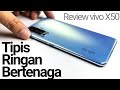 Review vivo X50: Tipis, Ringan, Kencang, Lengkap