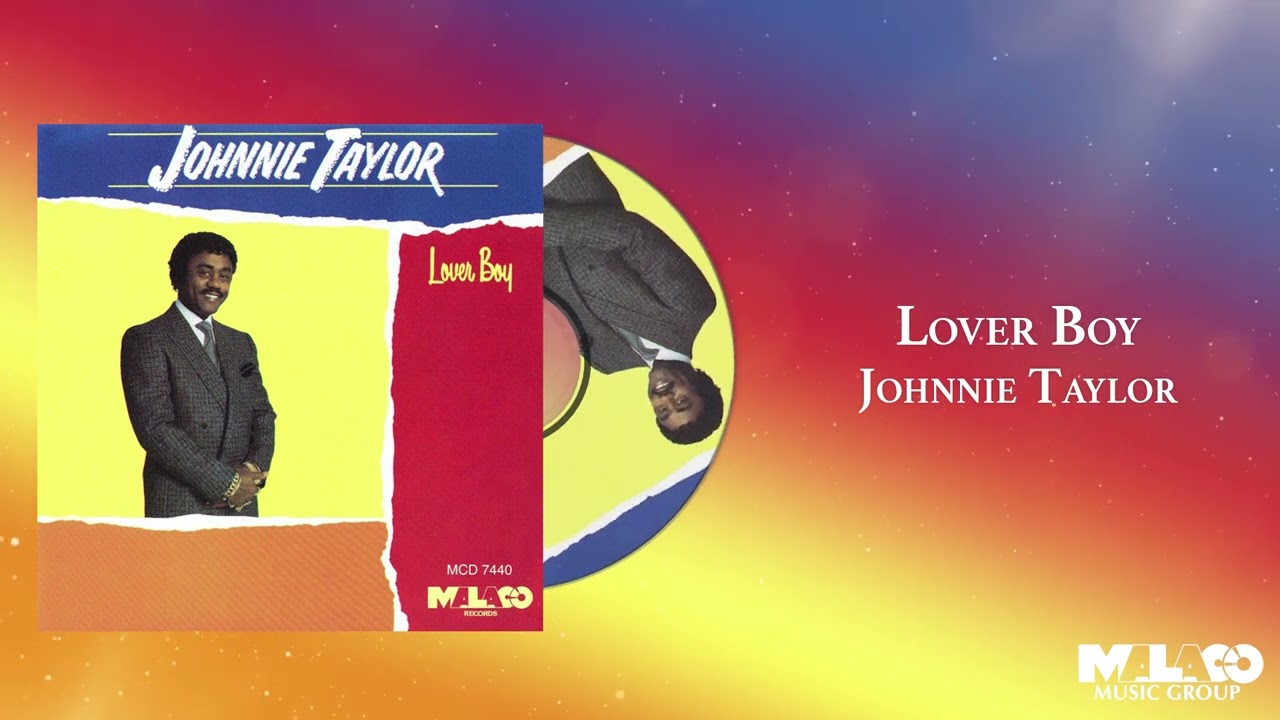 Watch Johnnie Taylor - Lover Boy on YouTube Watch Johnnie Taylor - Lover Boy on YouTube