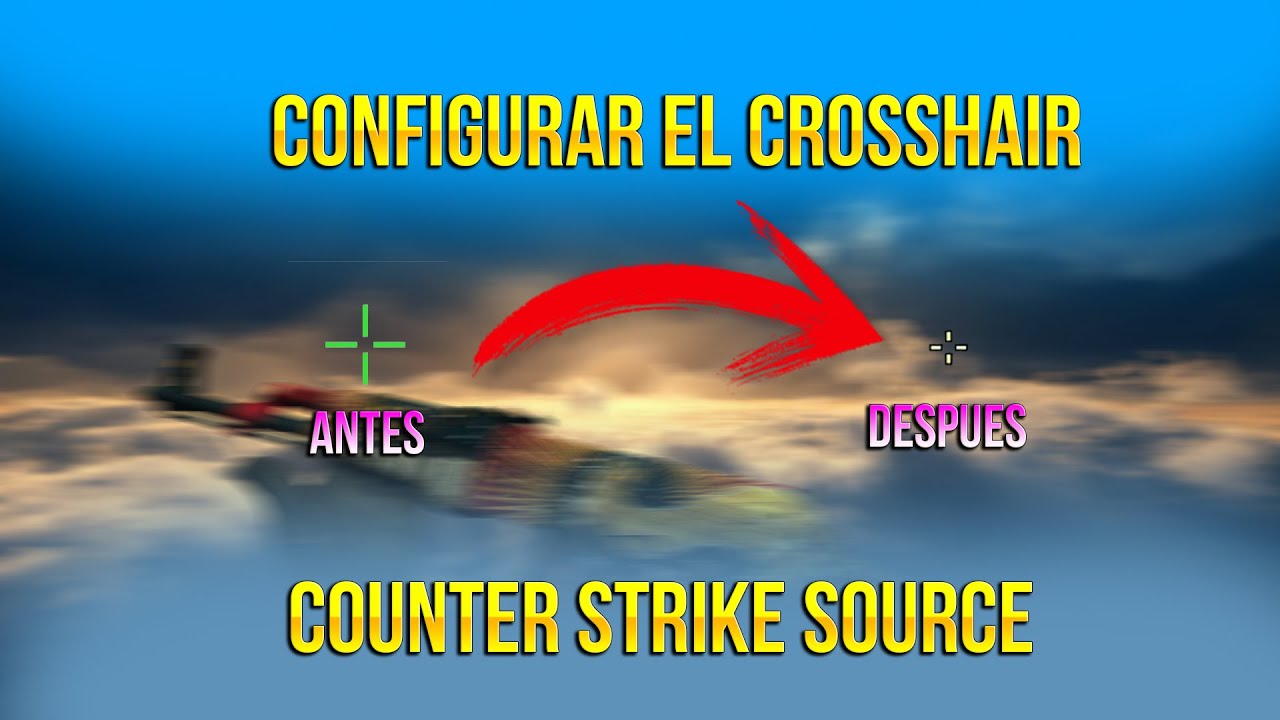 CONFIGURAR EL CROSSHAIR COUNTER STRIKE SOURCE YouTube