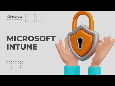 Microsoft Intune: El epicentro para la gestión de tus puntos de conexión