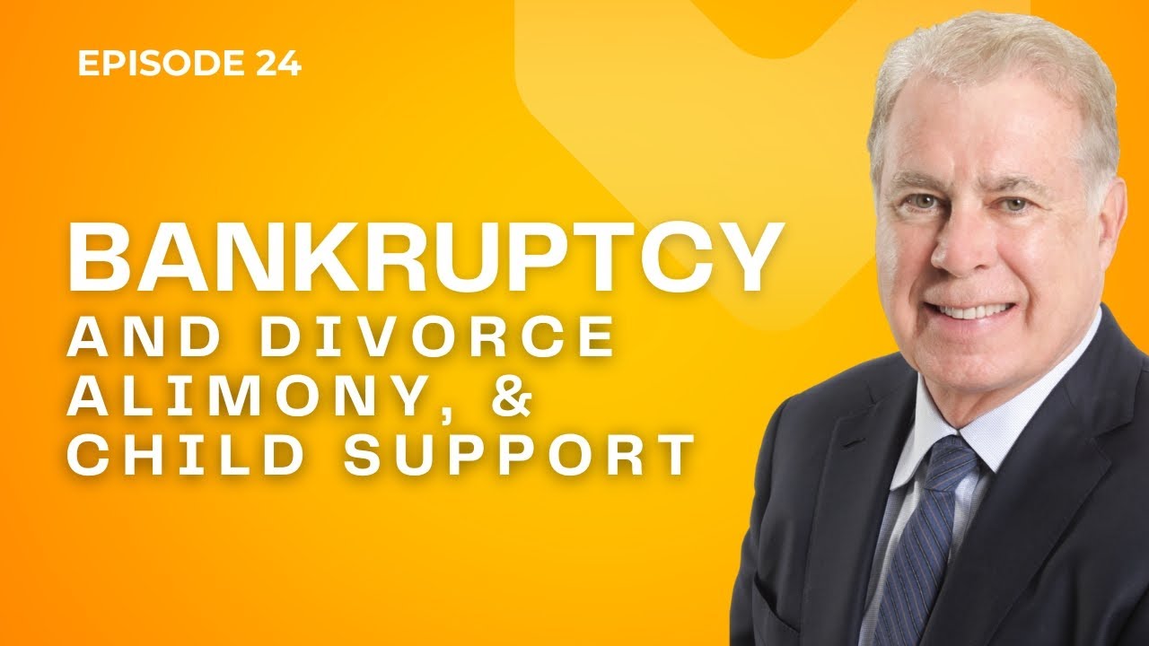 Bankruptcy and Divorce, Alimony, & Child Support