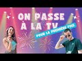 ON PASSE À LA TV !