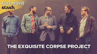 The Exquisite Corpse Project | Docu-Comedy | Full Movie | Screenwriters