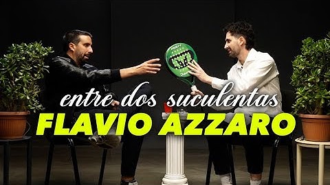 FLAVIO AZZARO Y LA PEOR ENTREVISTA DE SU VIDA - ENTRE DOS SUCULENTAS #2