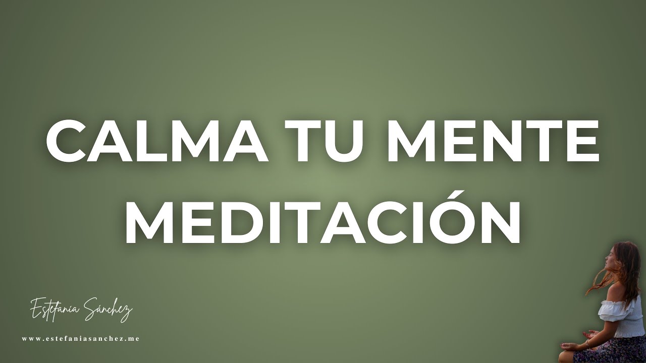 Meditación Guiada Para Calmar la Mente y Reducir Pensamientos Negativos ...