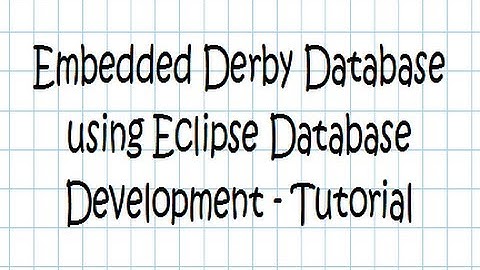Embedded Derby using Eclipse Database Development - Tutorial