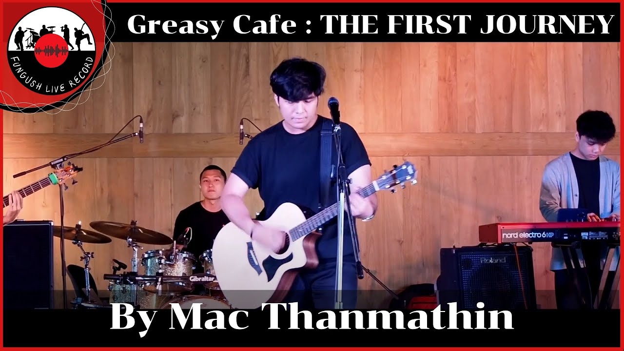 Greasy Cafe : THE FIRST JOURNEY  [ By Mac Thanmathin ]
