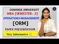 ORM | OPERATIONS MANAGEMENT | PAPER PRESENTATION TIPS IN ORM | OU MBA SEM-2 @shivanipallela