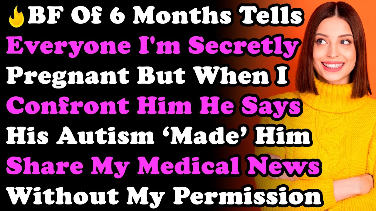 BF Of 6 Months Tells Everyone I'm Secretly PREGNANT But When I Confront Him He Says His Autism Made