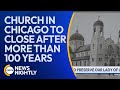 Historic catholic church in chicago to close after more than 100 years  ewtn news nightly