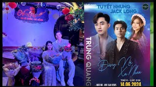 Jack Long & Tuyết Nhung Có Show Mới tại PT Đồng Dao 14/6/24