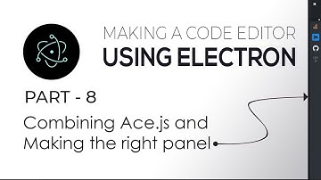 Part 8 : Combining ace.js and making the Widgets Container | Making a native code editor