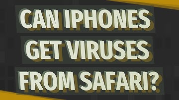Can iPhones get viruses from Safari?