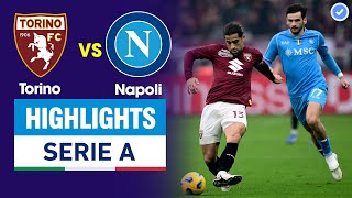 Highlights Torino vs Napoli | Phối hợp mãn nhãn - thẻ đỏ - siêu phẩm và cái kết không tưởng
