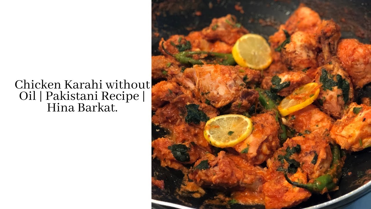 Chicken Karahi without Oil Healthy Recipes Pakistani Food Hina