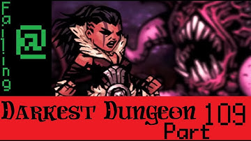 Failing At Darkest Dungeon Episode 109