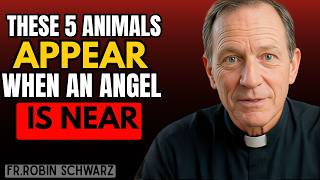 5 Animals That Appear When an Angel Is Near — They Never Told You This! Fr. Robin Schwarz..!