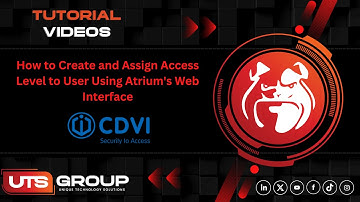 CDVI Atrium – How to Create and Assign an Access Level to a User Using the Web Interface | UTS Group
