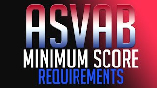 Minimum ASVAB Score Requirements