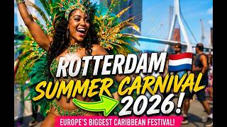 ROTTERDAM SUMMER CARNIVAL 2026 🇳🇱🔥 The Biggest  Caribbean Carnival Party in Europe!