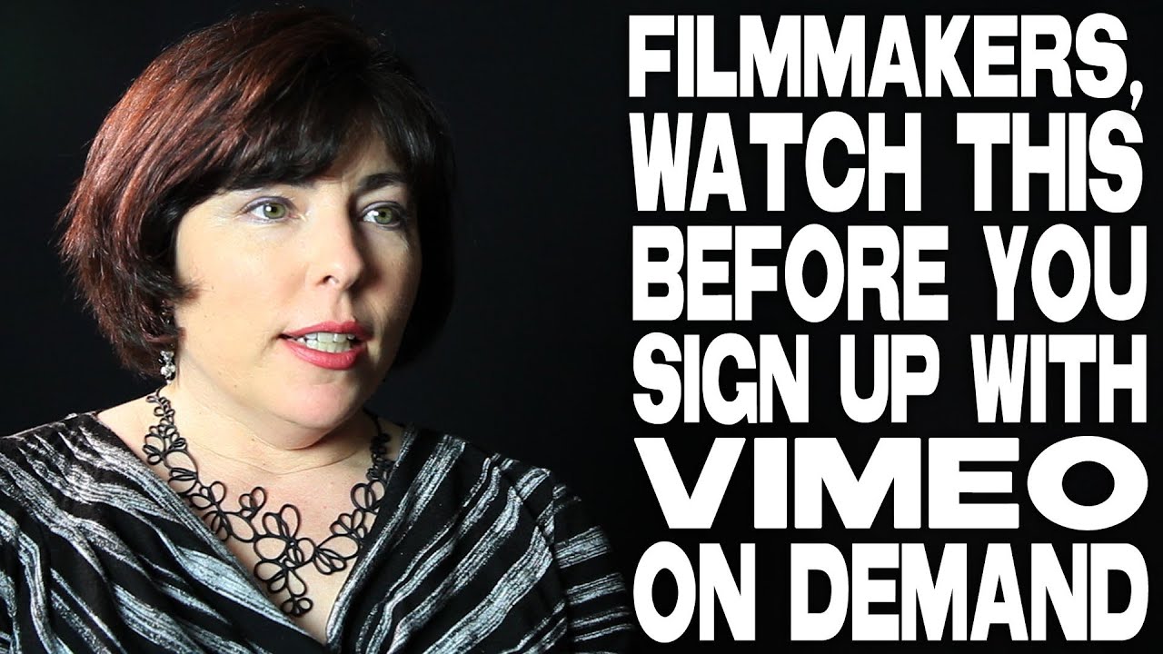 Filmmakers, Watch This Before You Sign Up With Vimeo On Demand by Sheri Candler