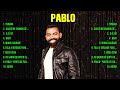 Pablo Greatest Hits 2024   Pop Music Mix   Top 10 Hits Of All Time