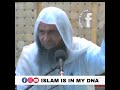 Islam is in my dna