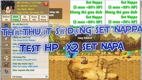 [Ngọc Rồng] Hai set kích hoạt nappa có tác dụng cho đệ tử không ?, Thủ thuật sử dụng set nappa