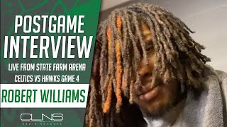 Robert Williams on TOUGH LOVE from Head Coach Joe Mazzulla | Celtics Hawks Game 4 Postgame Interview
