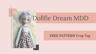 How To Sew A Crop Top For Dollfie Dream Mdd Free Pattern Doll Clothes Bjd Msd